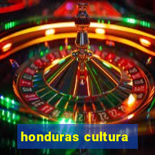 honduras cultura